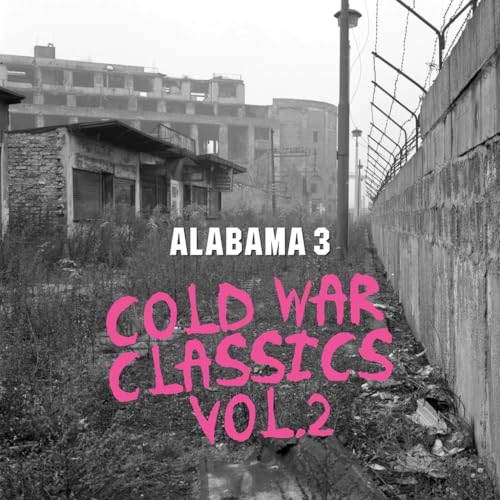 Alabama 3 album cover: derelict buildings, pink text, barbed wire.