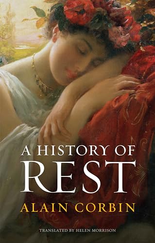 Book cover: “A History of Rest” featuring a sleeping woman and flowers.