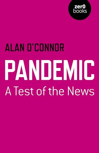 Book cover: "Pandemic: A Test of the News" by Alan O'Connor.