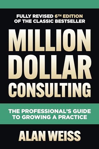 Book cover of Million Dollar Consulting, 6th Edition by Alan Weiss.