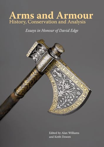 Arms and Armour : History, Conservation and Analysis