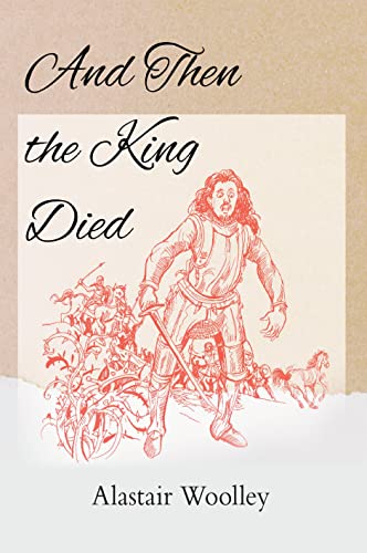Book cover: a red-ink illustration of a man with a sword, titled "And Then The King Died".