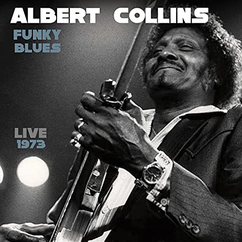 Albert Collins playing guitar, album cover for "Funky Blues Live 1973.