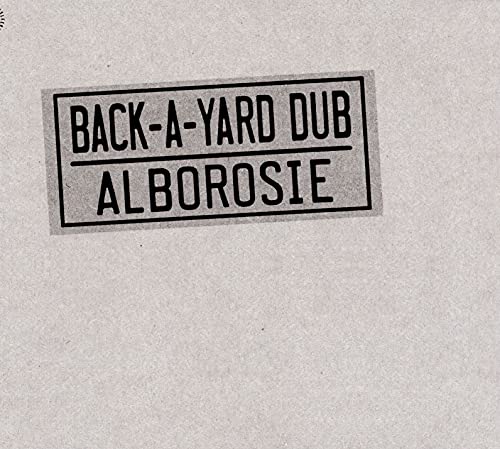 Album cover with text Back-A-Yard Dub and Alborosie inside a rectangular box on gray background.