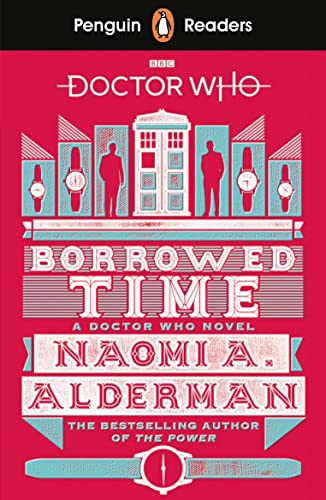 Penguin Readers book cover: Doctor Who, "Borrowed Time" by Naomi Alderman.