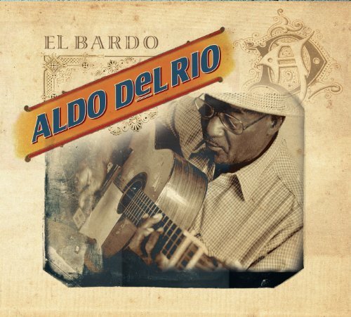 CD cover for Aldo Del Rio’s “El Bardo” featuring a portrait of the artist.