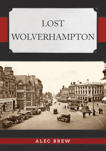 Book cover: “Lost Wolverhampton” with a vintage street scene.