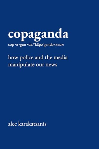Book cover with white text on a solid blue background titled Copaganda by Alec Karakatsanis.