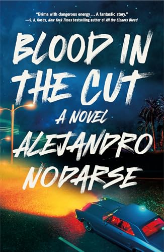 Book cover for Blood in the Cut by Alejandro Nodarse featuring a blue car.
