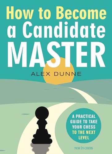 Book cover titled How to Become a Candidate Master by Alex Dunne featuring a pawn.