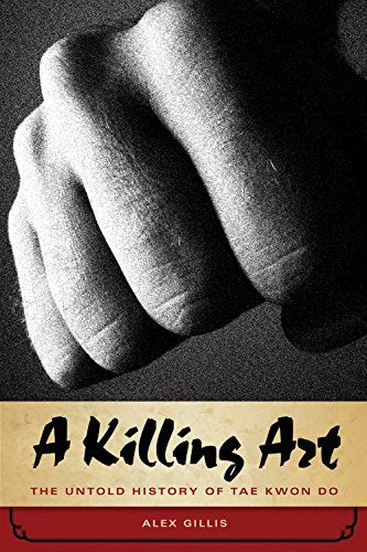 Book cover: clenched fists and title "A Killing Art: Tae Kwon Do".