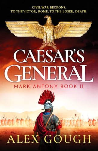 Book cover: Roman soldier with eagle emblem, battlefield scene, title "Caesar's General".