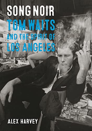 Book cover featuring Tom Waits smoking, with title "Song Noir" in bold text.