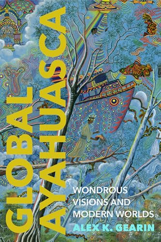 Book cover: colorful, surreal ayahuasca ceremony scene with large yellow text.