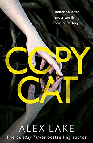 Book cover: "Copycat" by Alex Lake, with hands and dark forest imagery.