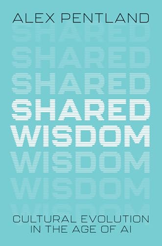 Book cover: "Shared Wisdom" by Alex Pentland, teal background, white text.