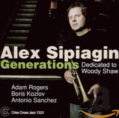 Album cover with a man holding a trumpet, titled "Alex Sipiagin: Generations".