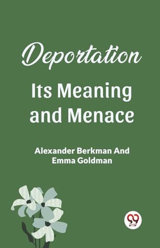 Green book cover with white text: "Deportation Its Meaning and Menace.