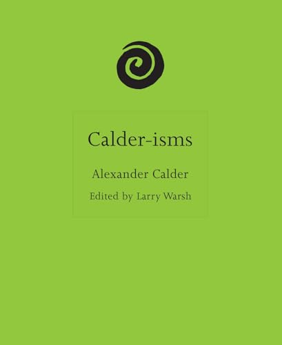 Green book cover with black spiral and text: "Calder-isms" by Alexander Calder.