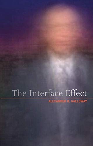 Book cover: "The Interface Effect" by Alexander R. Galloway, with blurred face.