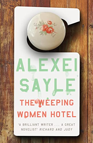 Book cover: "The Weeping Women Hotel" by Alexei Sayle, with floral design.