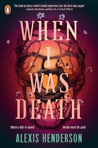 Book cover: "When I Was Death" by Alexis Henderson, skull and tree imagery.