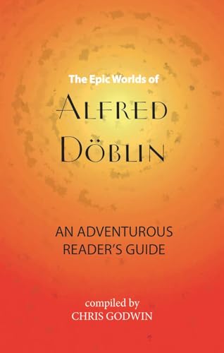 Book cover: "The Epic Worlds of Alfred Döblin," orange and white text.