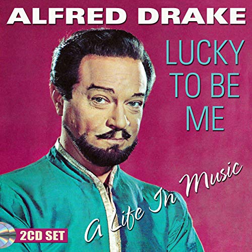 CD cover featuring portrait of Alfred Drake, titled “Lucky To Be Me.”