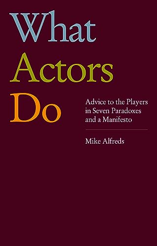 Book cover titled What Actors Do by Mike Alfreds on a dark maroon background.