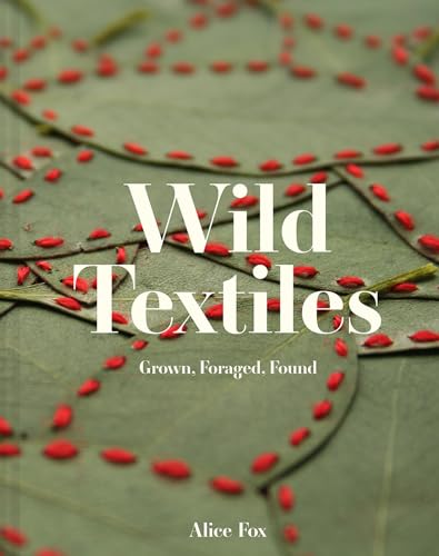 Book cover: "Wild Textiles" with red seeds on green leaves.