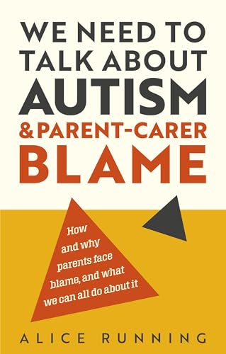 Book cover with bold text: "We Need to Talk About Autism & Parent-Carer Blame.