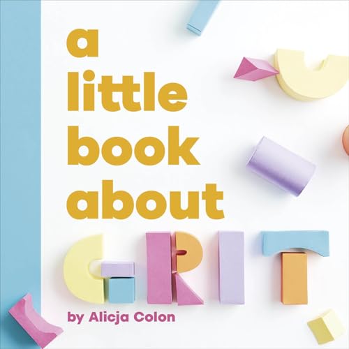 Book cover with colorful block letters spelling “a little book about GRIT”.