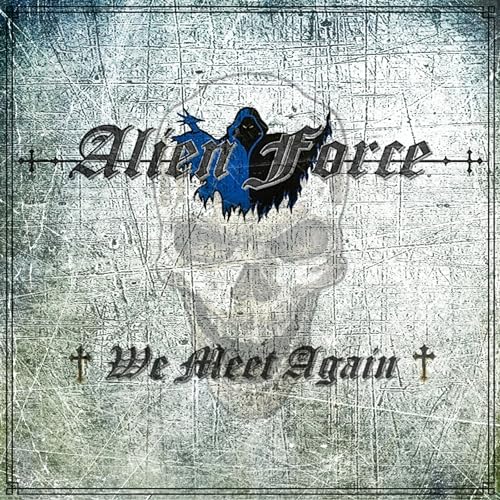CD cover for “Alien Force - We Meet Again” with skull and figure.