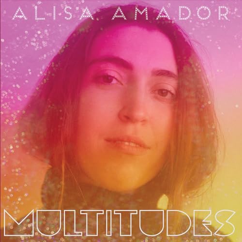 Album cover for Alisa Amador’s “Multitudes” featuring a portrait of the artist.