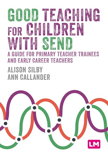 Book cover: "Good Teaching for Children with SEND" by Alison Silby & Ann Callander.