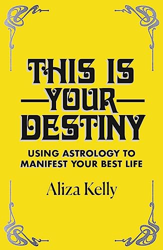 Yellow book cover with bold black text: "This Is Your Destiny" by Aliza Kelly.