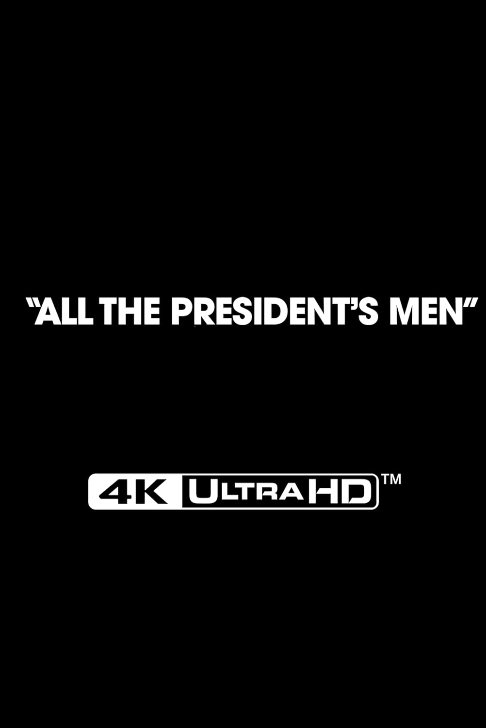 The text All the President's Men and a 4K Ultra HD logo on black.