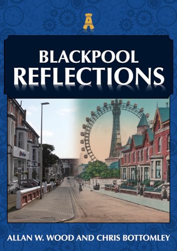 Book cover: "Blackpool Reflections" featuring the Blackpool Tower and street scene.