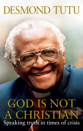 Book cover featuring Desmond Tutu, with title "God Is Not A Christian".
