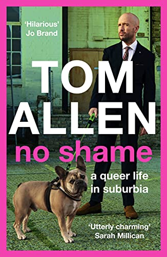 Book cover: Tom Allen with dog, titled "No Shame: a queer life in suburbia.
