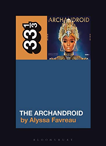 Book cover for “Janelle Monáe’s The ArchAndroid” featuring a golden android portrait.