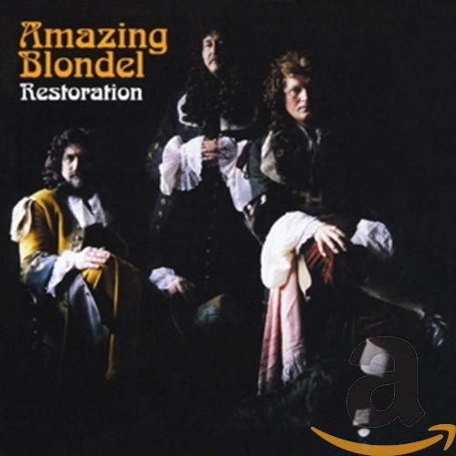 Album cover for Amazing Blondel’s “Restoration” featuring three men in period clothing.