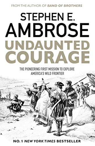 Book cover for Undaunted Courage by Stephen E. Ambrose featuring a historical illustration.