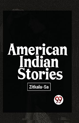 Black book cover with white text: “American Indian Stories” by Zitkala-Sa.