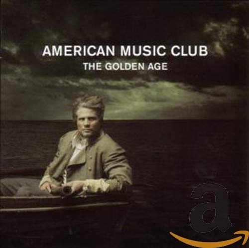 CD cover for American Music Club’s “The Golden Age” featuring a man in a boat.