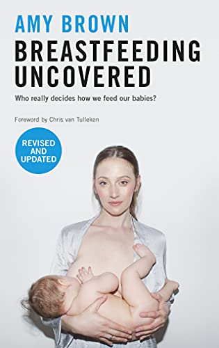 Book cover: woman holding a baby, title “Breastfeeding Uncovered.”