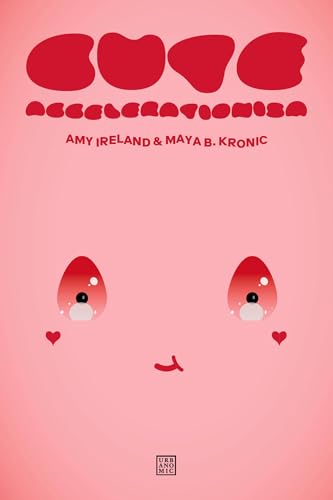 Book cover with red, cartoonish hearts and text: "Cute Accelerationism".
