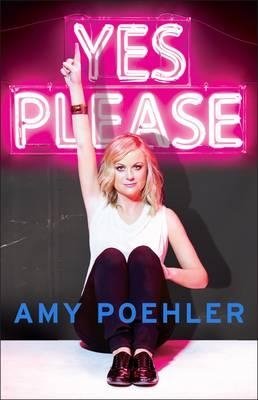 Book cover: "Yes Please" with Amy Poehler and neon sign imagery.