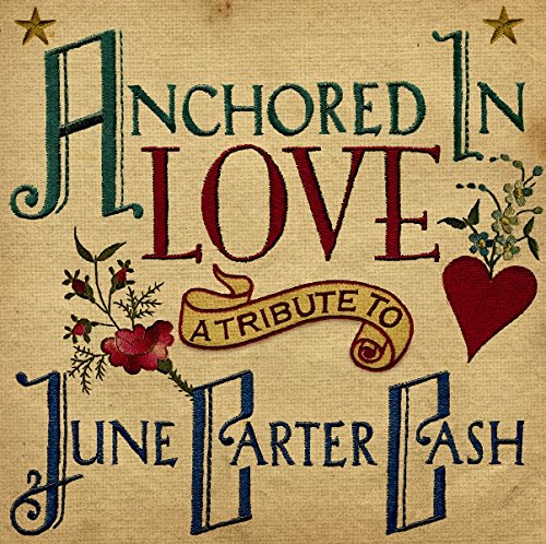 "CD cover with floral design and 'Anchored in Love: A Tribute to June Carter Cash' text."