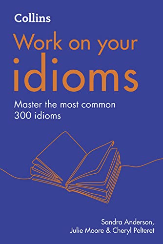 Blue book cover with orange text titled Work on your idioms and an illustration.
